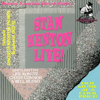 Stan Kenton – Live! Spotlight On Lee Konitz, Chris Conner And Bill Russo (CD)