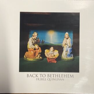 Fr. Bill Quinlivan - Back To Bethlehem (CD)