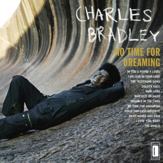 Charles Bradley - No Time for Dreaming LP (Vinyl)