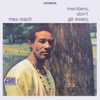 Max Roach - Members Don't Git Weary (Vinyl)
