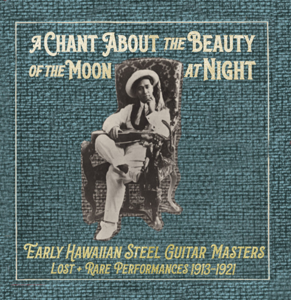 Various – A Chant About The Beauty Of The Moon At Night: Early Hawaiian Steel Guitar Masters (Vinyl)