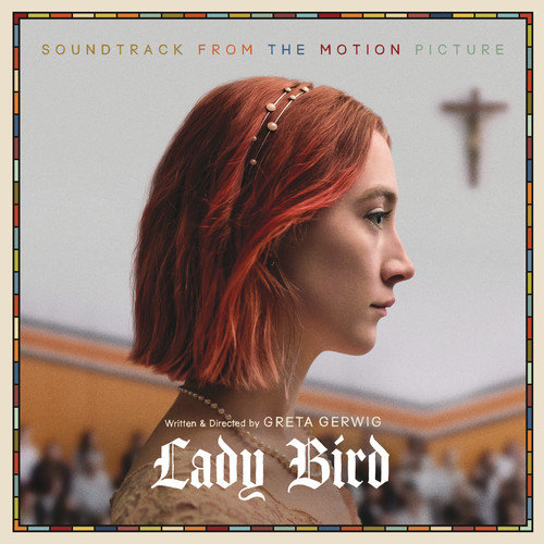 Various Artists - Lady Bird (Soundtrack From the Motion Picture) (150 Gram Vinyl, Gatefold LP Jacket)