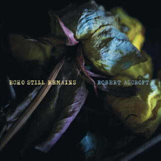 Robert Ascroft - Echo Still Remains (Indie Exclusive, Colored Vinyl, Aqua, Sticker)