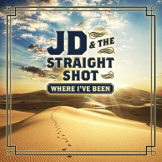 JD & The Straight Shot ‎– Where I've Been (Vinyl)