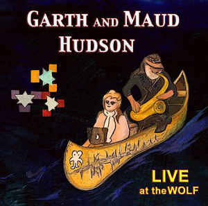 Garth And Maud Hudson ‎– Live at the Wolf (CD)