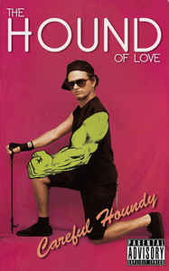 Hound Of Love, The ‎– Careful Houndy (Cassette)