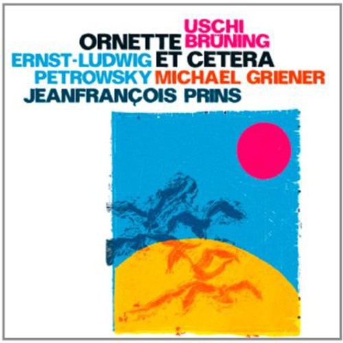 Uschi Brüning / Michael Griener / Ernst-Ludwig Petrowsky / JeanFrançois Prins – Ornette Et Cetera