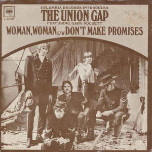 Union Gap, The Featuring Gary Puckett ‎– Woman, Woman (7")