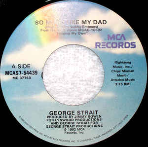 George Strait ‎– So Much Like My Dad (7")