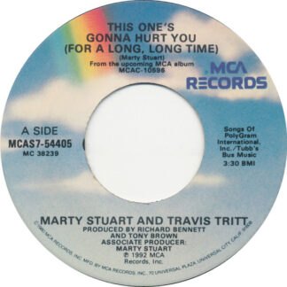Marty Stuart And Travis Tritt ‎– The One's Gonna Hurt You (For A Long, Long Time) (7")