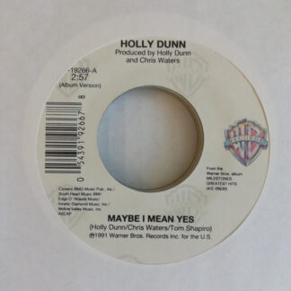 Holly Dunn ‎– Maybe I Mean Yes (7" Vinyl)