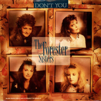 Forester Sisters, The ‎– Don't You (7")