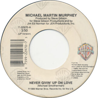 Michael Martin Murphey ‎– Never Givin' Up On Love (7")