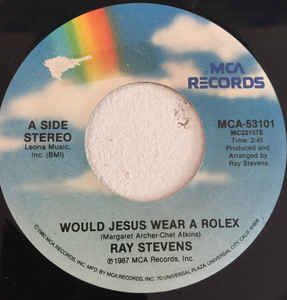 Ray Stevens ‎– Would Jesus Wear A Rolex (7" Vinyl)