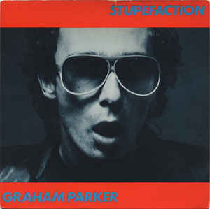 Graham Parker ‎– Stupefaction