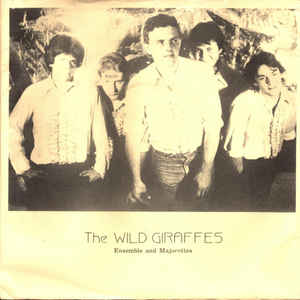 Wild Giraffes, The ‎– Ensemble And Majorettes (7" Vinyl)
