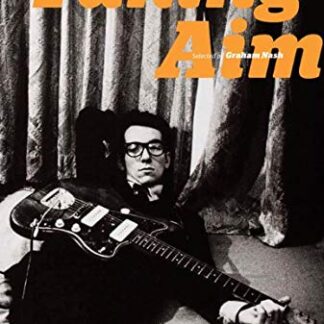 Taking Aim: Unforgettable Rock 'N' Roll Photographs Selcted by Graham Nash (Hardcover) – by Graham Nash (Author) (Book)