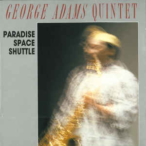 George Adams Quintet – Paradise Space Shuttle