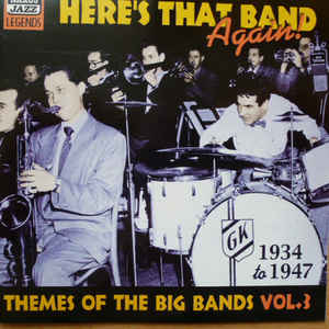 Various – Here's That Bands Again! - Themes Of The Big Bands Vol.3 - 1934-1947