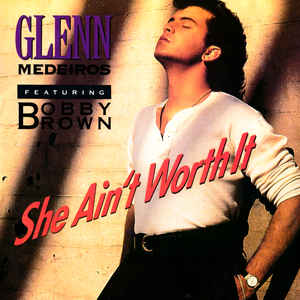 Glenn Medeiros Featuring Bobby Brown ‎– She Ain't Worth It (7")