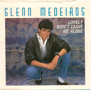 Glenn Medeiros ‎– Lonely Won't Leave Me Alone