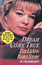 Dream Come True: The LeAnn Rimes Story by Jo Sgammato