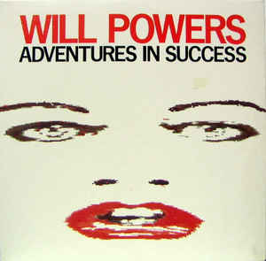 Will Powers ‎– Adventures In Success (Vinyl)