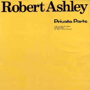 Robert Ashley ‎– Private Parts (Vinyl)