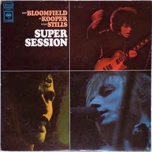 Mike Bloomfield / Al Kooper / Steve Stills ‎– Super Session (Vinyl)