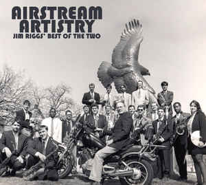 University Of North Texas Two O'Clock Lab Band ‎– Airstream Artistry Jim Riggs Best Of The Two
