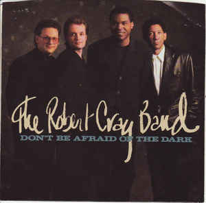 The Robert Cray Band ‎– Don't Be Afraid Of The Dark