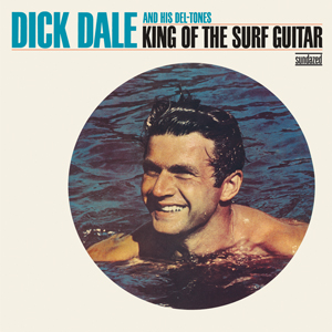 Dick Dale and His Del-Tones - King of the Surf Guitar (Vinyl)