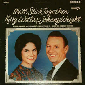 Kitty Wells And Johnny Wright ‎– We'll Stick Together