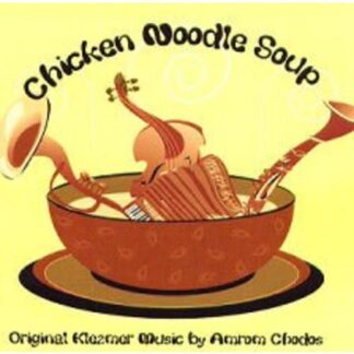 Amrom Chodos - Chicken Noodle Soup: Original Klezmer Music