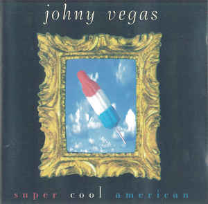 Johny Vegas ‎– Super Cool American (CD)
