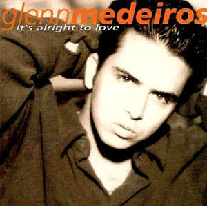 Glenn Medeiros ‎– It's Alright To Love (CD)