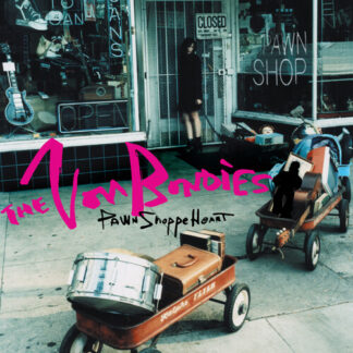 Von Bondies, The - Pawn Shoppe Heart (Rhino Reserve) (Brick & Mortar Vinyl Exclusive)