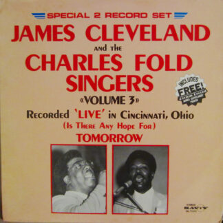 James Cleveland* Presents The Charles Fold Singers – Volume 3 Recorded Live In Cincinnati, Ohio (Is There Any Hope For) Tomorrow (Vinyl)
