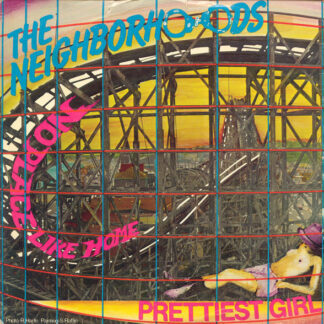 Neighborhoods, The – Prettiest Girl / No Place Like Home (7")