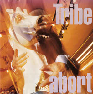 Tribe ‎– Abort