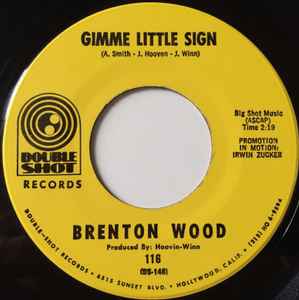 Brenton Wood – Gimme Little Sign / I Think You've Got Your Fools Mixed Up (7" Vinyl)