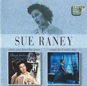Sue Raney – When Your Lover Has Gone / Songs For A Raney Day (CD)