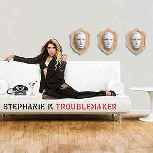 Stephanie K ‎– Troublemaker