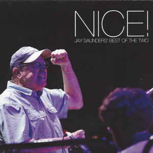 Jay Saunders, Two‎ – Nice! Jay Saunders' Best Of The Two