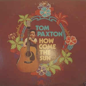 Tom Paxton ‎– How Come The Sun (Vinyl)
