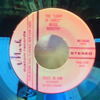 THE "LIGHT OF CHRIST" MUSIC MINISTRY - TRUST IN HIM