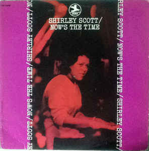 Shirley Scott ‎– Now's The Time