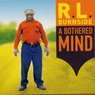 Burnside, R.L. - A Bothered Mind (Vinyl)