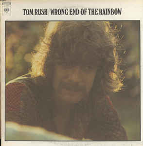 Tom Rush ‎– Wrong End Of The Rainbow (Vinyl)