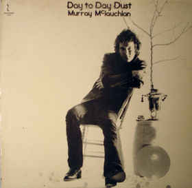 Murray McLauchlan ‎– Day To Day Dust